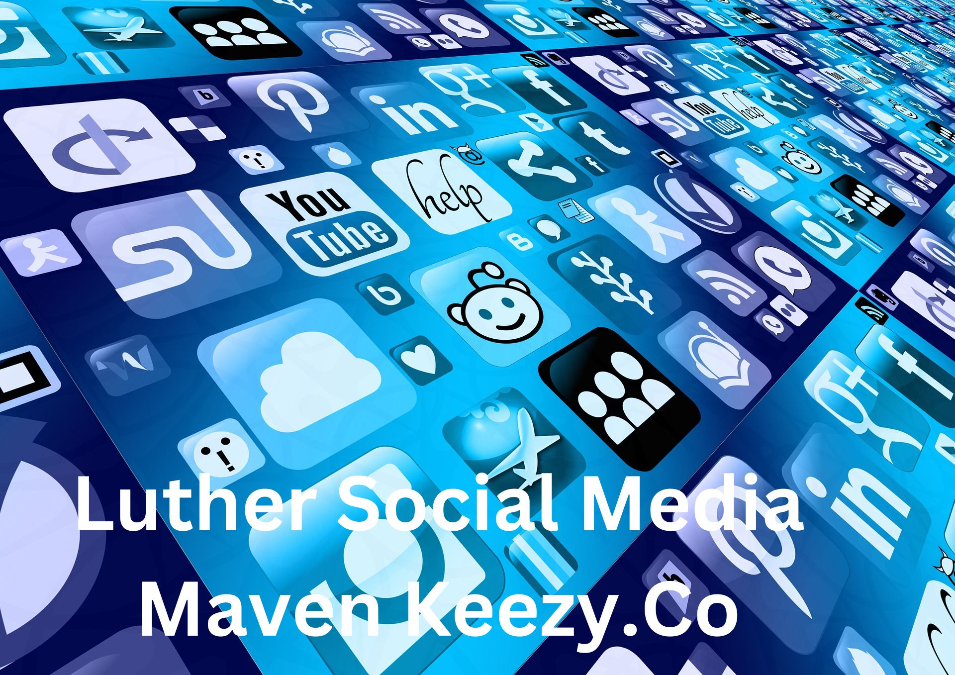 Luther Social Media Maven Keezy.Co